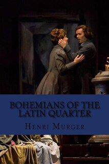 Bohemians of the latin quarter (English Edition)