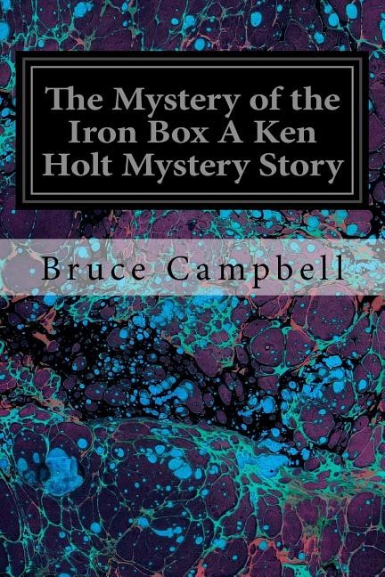 Front cover_The Mystery of the Iron Box A Ken Holt Mystery Story