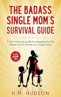 Front cover_The Badass Single Mom's Survival Guide