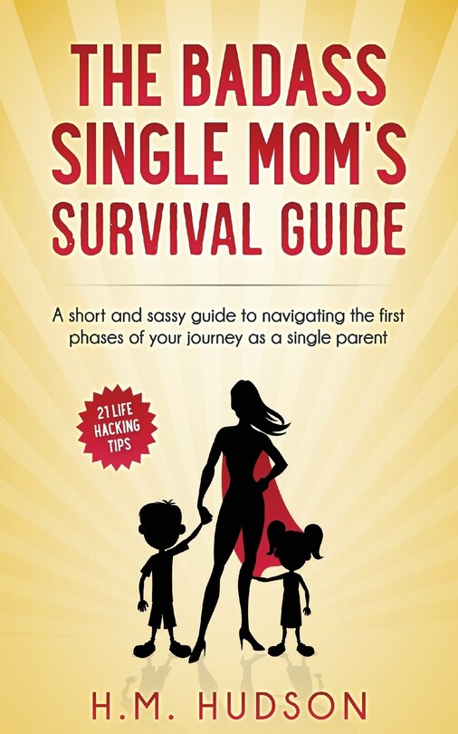 Front cover_The Badass Single Mom's Survival Guide