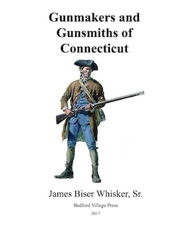 Gunmakers and Gunsmiths of Connecticut