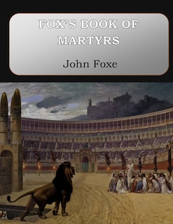 Front cover_Fox's Book of Martyrs