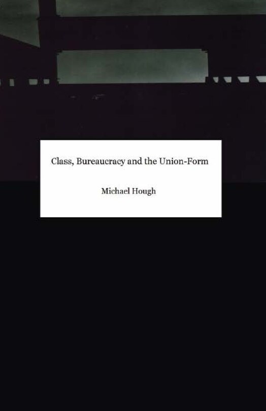 Couverture_Class, Bureaucracy and the Union-Form
