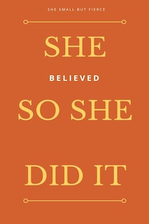She Small But Fierce: She Believed She Could So She Did It