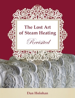 The Lost Art of Steam Heating Revisited