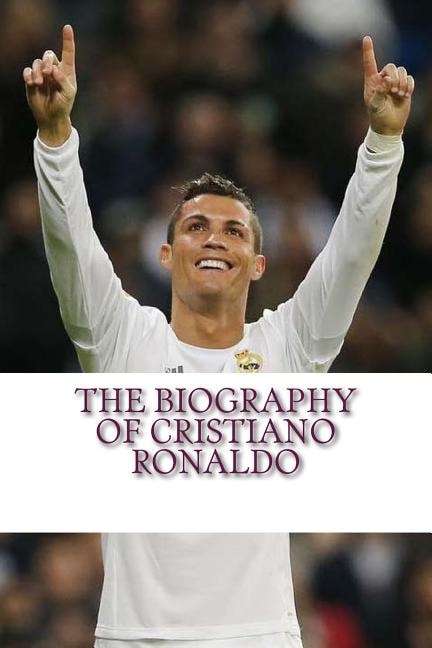 Front cover_The Biography of Cristiano Ronaldo
