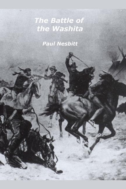 The Battle of the Washita: The Conquest of the Southern Plains