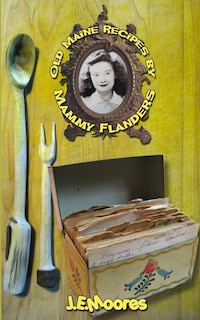 Couverture_Old Maine Recipes by Mammy Flanders