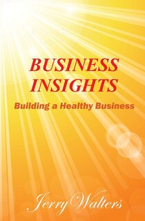 Business Insights: Building a Healthy Business