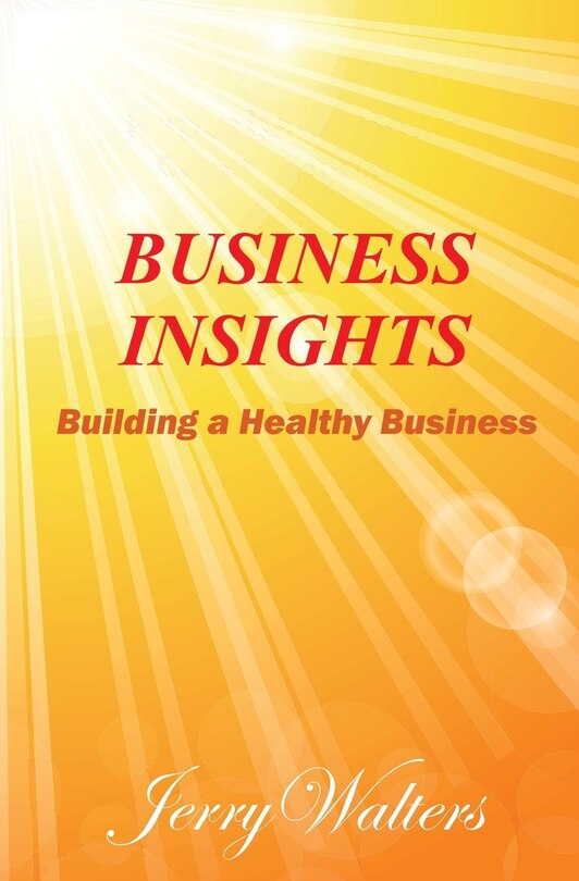 Business Insights: Building a Healthy Business