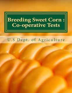 Breeding Sweet Corn: : Co-operative Tests