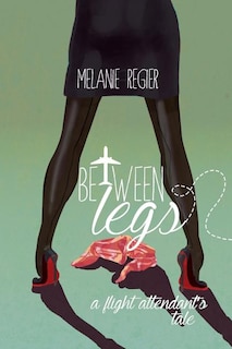 Front cover_Between Legs