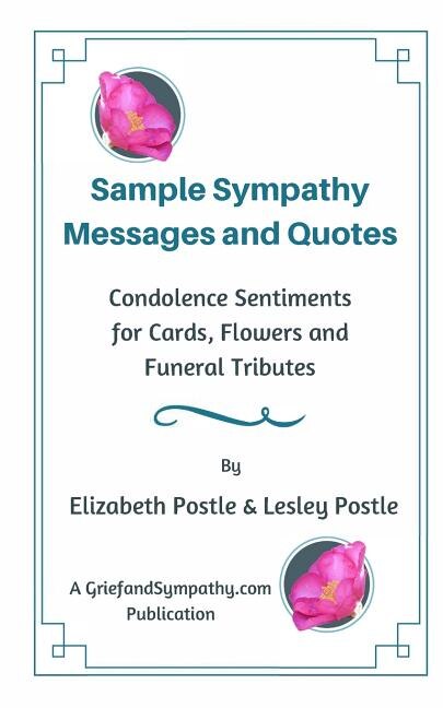Sample Sympathy Messages and Quotes: Condolence Sentiments for Cards, Flowers and Funeral Tributes