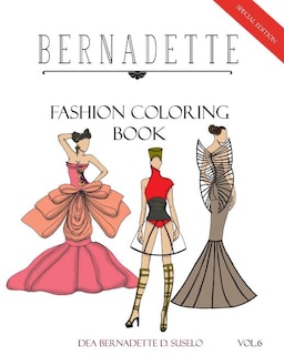 BERNADETTE Fashion Coloring Book Vol. 6: Avant Garde: Extraordinary Fashion Styles