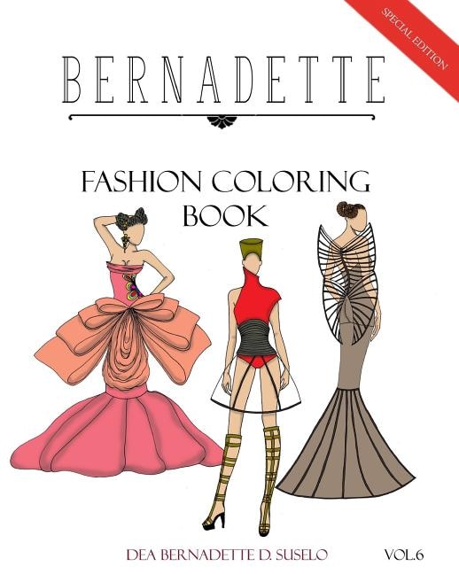 BERNADETTE Fashion Coloring Book Vol. 6: Avant Garde: Extraordinary Fashion Styles