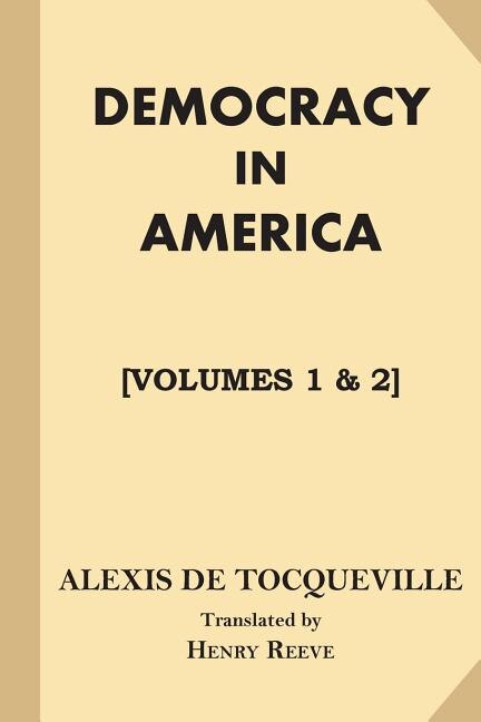 Front cover_Democracy in America [All Volumes. Volumes 1 & 2]