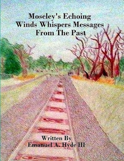 Moseley's Echoing Winds Whispers Messages From The Past: The Genealogy and Untold Story of Moseley Junction