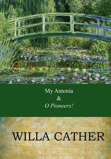 Front cover_My Antonia and O Pioneers!