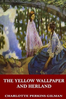 Front cover_The Yellow Wallpaper and Herland