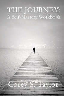 The Journey: A Self-Mastery Workbook