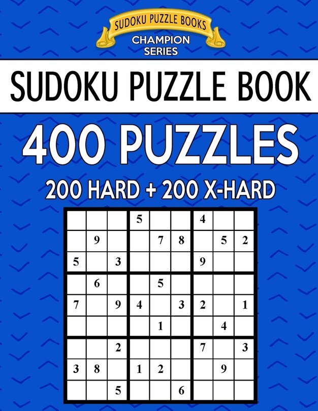 Front cover_Sudoku Puzzle Book, 400 Puzzles, 200 HARD and 200 Extra EXTRA HARD