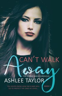 Can't Walk Away: The Thomas Family Chronicles