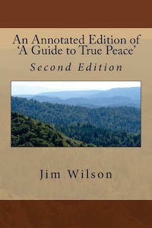 An Annotated Edition of 'A Guide to True Peace': Second Expanded and Corrected Edition