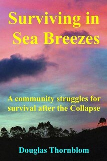 Surviving In Sea Breezes: A community struggles for survival after the Collapse