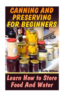 Front cover_Canning and Preserving for Beginners