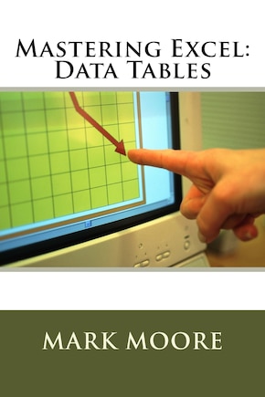 Mastering Excel: Data Tables