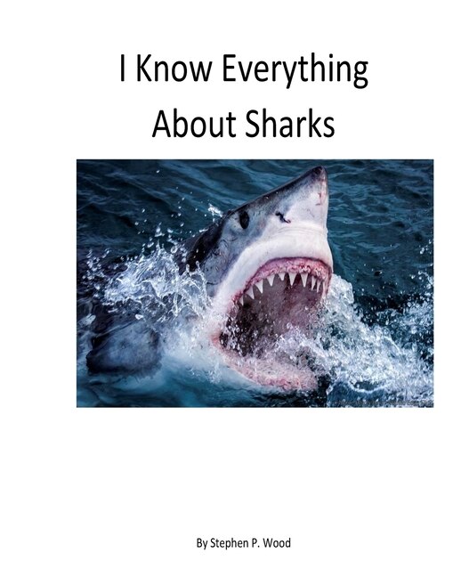 I Know Everything About Sharks: Sharks