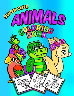 Couverture_Super Cute Animals Coloring Book;Coloring/Doodle Book For Toddlers/Kindergarten