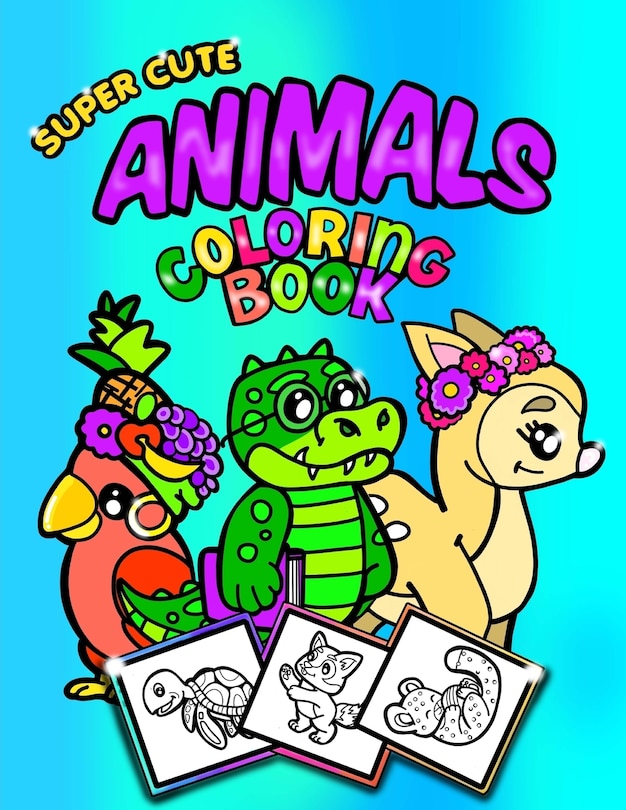 Couverture_Super Cute Animals Coloring Book;Coloring/Doodle Book For Toddlers/Kindergarten
