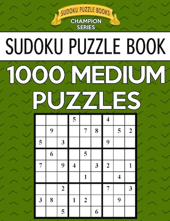 Sudoku Puzzle Book, 1,000 MEDIUM Puzzles: Bargain Sized Jumbo Book, No Wasted Puzzles With Only One Level