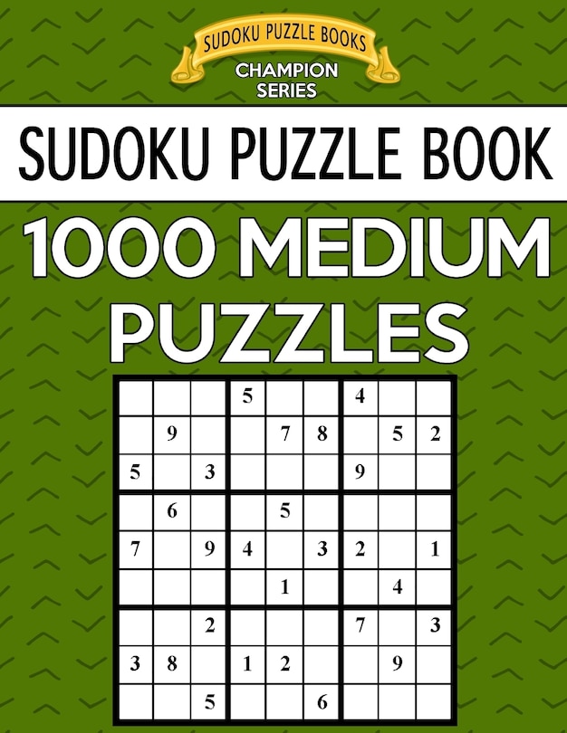 Sudoku Puzzle Book, 1,000 MEDIUM Puzzles: Bargain Sized Jumbo Book, No Wasted Puzzles With Only One Level