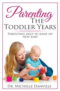 Front cover_Parenting The Toddler Years