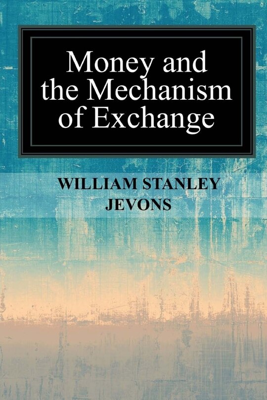 Money and the Mechanism of Exchange