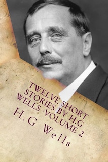 Front cover_Twelve Short Stories by H.G Wells -Volume 2