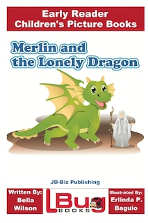 Front cover_Merlin and the Lonely Dragon - Early Reader - Children's Picture Books