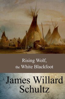 Couverture_Rising Wolf, the White Blackfoot