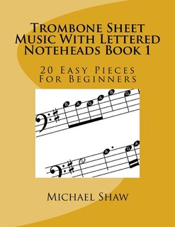 Couverture_Trombone Sheet Music With Lettered Noteheads Book 1