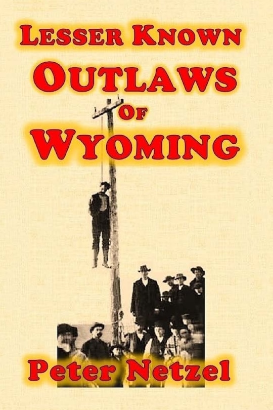 Front cover_Lesser Known Outlaws Of Wyoming