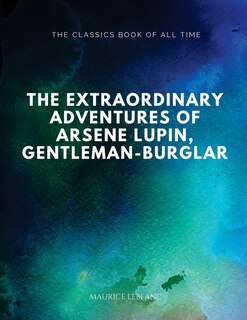 Front cover_The Extraordinary Adventures of Arsene Lupin, Gentleman-Burglar