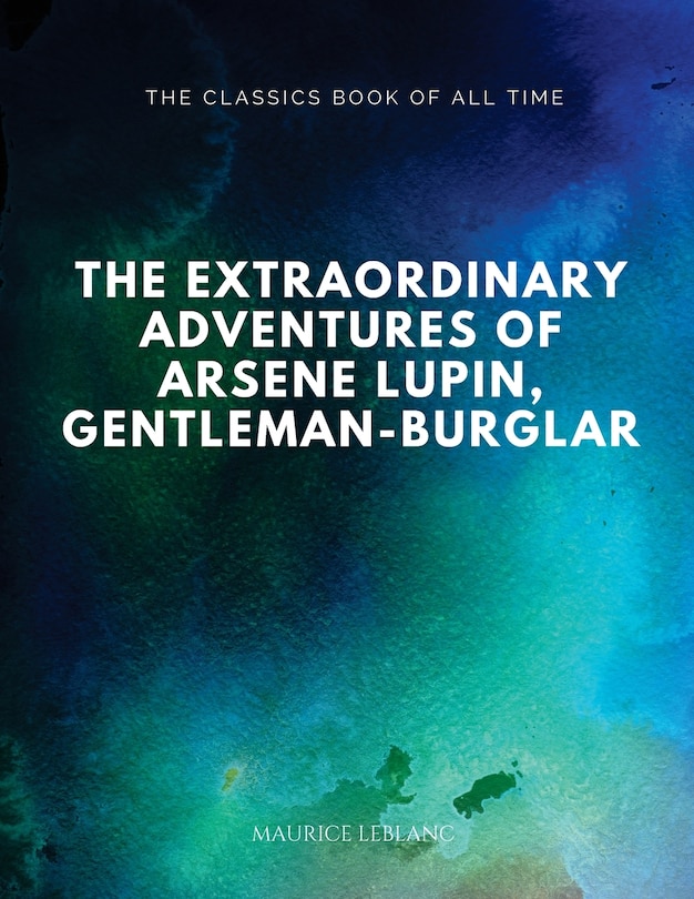 Front cover_The Extraordinary Adventures of Arsene Lupin, Gentleman-Burglar