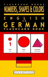 Front cover_Numbers, Shapes and Colors - English to German Flash Card Book