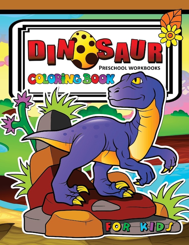 Dinosaur Coloring Book for Kids: Children Activity Books for Kids Ages 2-4, 4-8, Boys, Girls, Fun Early Learning Tyrannosaurus, Triceratops, Brontosaurus, Raptor and Friend