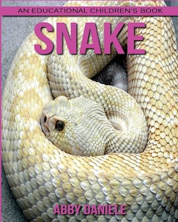 Couverture_Snake! An Educational Children's Book About Snake With Fun Facts & Photos