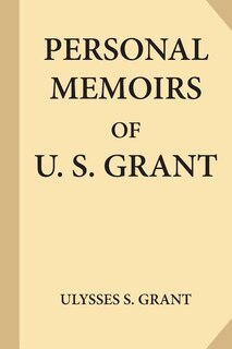 Front cover_Personal Memoirs of U. S. Grant, Complete [Volumes 1 & 2]