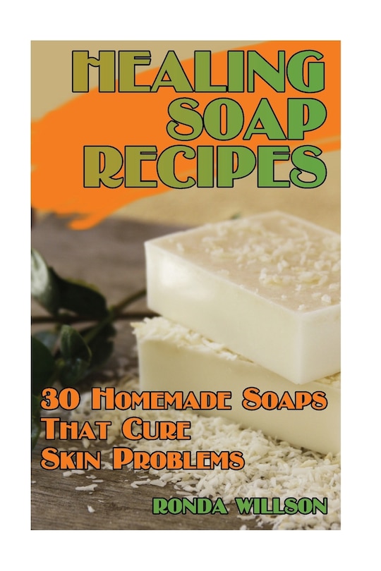 Front cover_Healing Soap Recipes