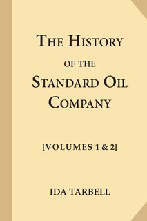 Couverture_The History of the Standard Oil Company [Complete, Volumes 1 & 2]